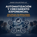 Automatización y Crecimiento Exponencial - Escala Sin Límites
